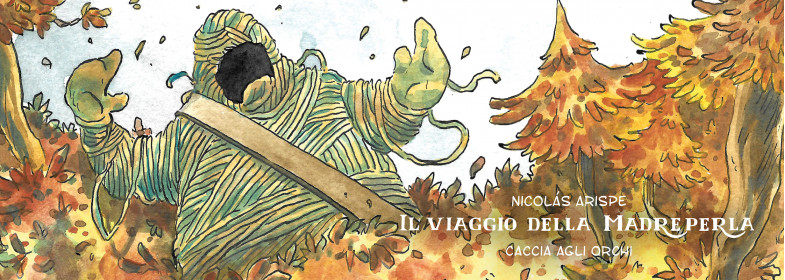 IL VIAGGIO DELLA MADREPERLA 2 – CACCIA AGLI ORCHI